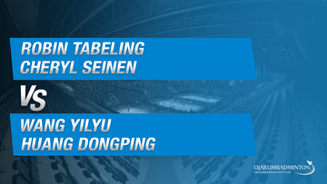 Robin Tabeling/Cheryl Seinen (NED) VS Wang Yilyu/Huang Dongping (CHN)
