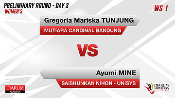 WS1 | GREGORIA MARISKA TUNJUNG (MUTIARA CARDINAL BANDUNG) VS AYUMI MINE (SAISHUNKAN NIHON-UNISYS JAPAN)