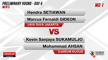 MD1 | HENDRA SETIAWAN/MARCUS FERNALDI GIDEON (JAYA RAYA JAKARTA) VS KEVIN SANJAYA SUKAMULJO/MOHAMMAD AHSAN (DJARUM KUDUS)