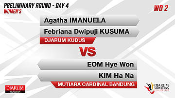WD2 | AGATHA IMANUELLA/FEBRIANA DWIPUJI KUSUMA (DJARUM KUDUS) VS EOM HYE WON/KIM HA NA (MUTIARA CARDINAL BANDUNG)