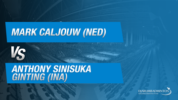 Mark Caljouw (NED) VS Anthony Sinisuka Ginting (INA)