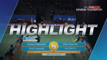 Melani Mamahit/Putri Larasati (PB Exist) VS Chiu Chao Chi/Lin Chih Yi (Chinese Taipei)