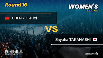 Round 16 | WS | Sayaka TAKAHASHI (JPN) vs CHEN Yu Fei (CHN) [2] | Blibli Indonesia Open 2019