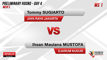 MS1 | TOMMY SUGIARTO (JAYA RAYA JAKARTA) VS IHSAN MAULANA MUSTOFA (DJARUM KUDUS)