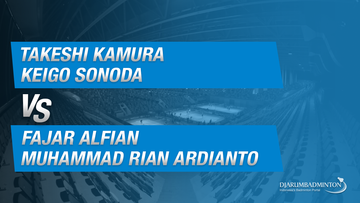 Takeshi Kamura/Keigo Sonoda (JPN) VS Fajar Alfian/Muhammad Rian Ardianto (INA)