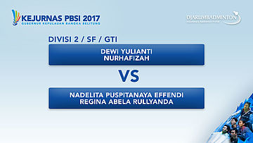 KEJURNAS PBSI 2017 | SF - GTI | Dewi / Nurhafizah VS Nadelita / Regina