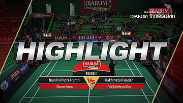 Nandini Putri Arumni (Djarum Kudus) VS Rakhmatul Fuadah (Fifa Badminton Club)