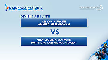 KEJURNAS PBSI 2017 | DIVISI 1 | R1 - GTI | Aisyah / Annisa VS Violina / Syaikah
