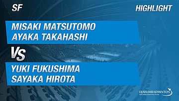 Misaki Matsutomo/Ayaka Takahashi (JPN) VS Yuki Fukushima/Sayaka Hirota (JPN)