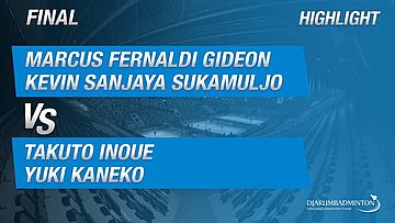 Marcus Fernaldi Gideon/Kevin Sanjaya Sukamuljo (INA) VS Takuto Inoue/Yuki Kaneko (JPN)