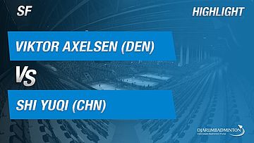 Viktor Axelsen (DEN) VS Shi Yuqi (CHN)