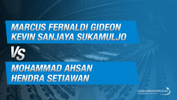 Marcus Fernaldi Gideon/Kevin Sanjaya Sukamuljo (INA) VS Mohammad Ahsan/Hendra Setiawan