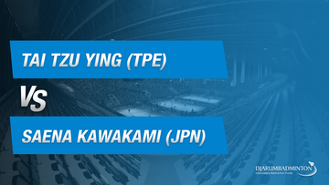 Tai Tzu Ying (TPE) VS Saena Kawakami (JPN)