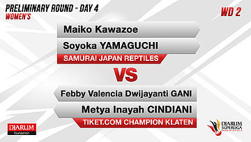 WD2 | MAIKO KAWAZOE/SOYOKA YAMAGUCHI (SAMURAI JAPAN REPTILES) VS FEBBY VALENCIA DWIJAYANTI GANI/METYA INAYAH CINDIANI (TIKET.COM CHAMPION KLATEN)