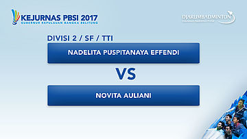 KEJURNAS PBSI 2017 | SF - TTI | Nadelita VS Novita